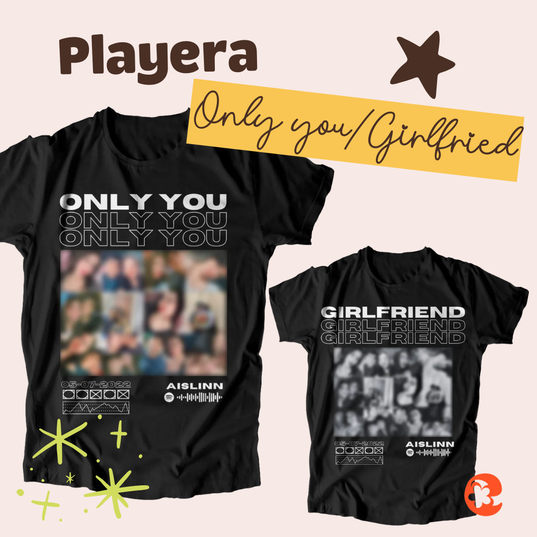 Playera Only you/Girlfriend