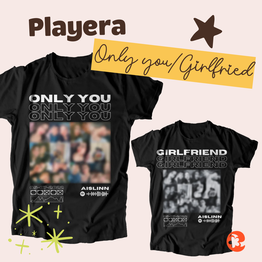 Playera Only you/Girlfriend